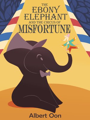 cover image of The Ebony Elephant and the Circus of Misfortune